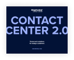  Contact Center 2.0: Today's solutions for tomorrow's customers